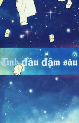 TÌNH ĐẦU ĐẬM SÂU