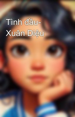 Tình đầu- Xuân Diệu