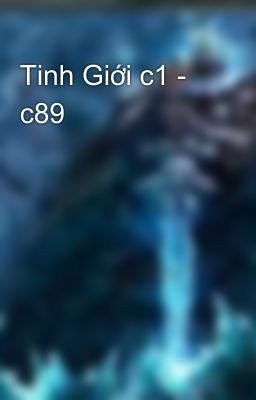 Tinh Giới c1 - c89