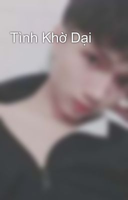 Tình Khờ Dại 