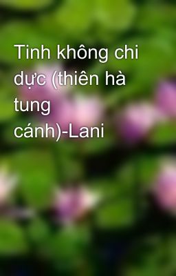 Tinh không chi dực (thiên hà tung cánh)-Lani