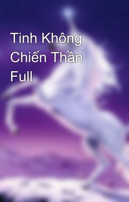 Tinh Không Chiến Thần Full