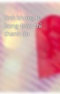 tinh khong le bong-tran thi thanh du