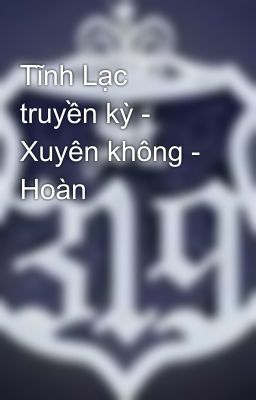 Tĩnh Lạc truyền kỳ - Xuyên không - Hoàn