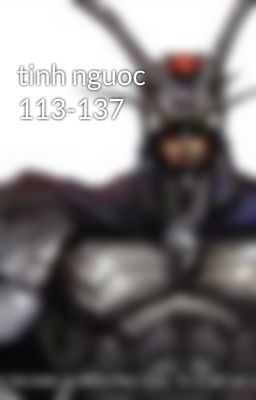 tinh nguoc 113-137