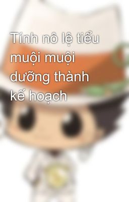 Tính nô lệ tiểu muội muội dưỡng thành kế hoạch