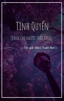 Tình Quyển ( Dành Cho Người Thất Tình )