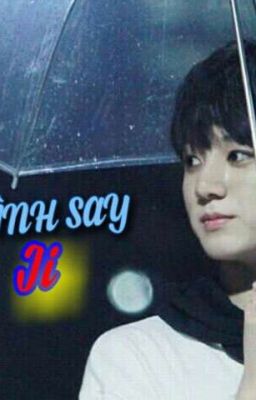 TÌNH SAY( fanfic Jungkook)