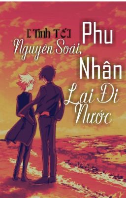 [ Tinh Tế ]Nguyên Soái, Phu Nhân Lại Đi Nước