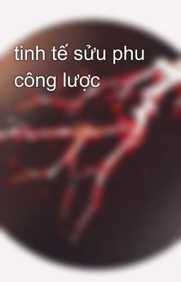 tinh tế sửu phu công lược 