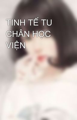 TINH TẾ TU CHÂN HỌC VIỆN