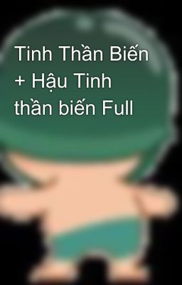 Tinh Thần Biến + Hậu Tinh thần biến Full