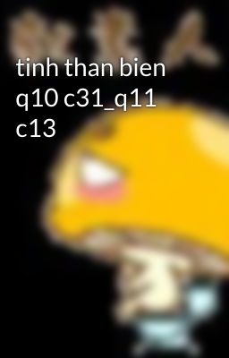 tinh than bien q10 c31_q11 c13