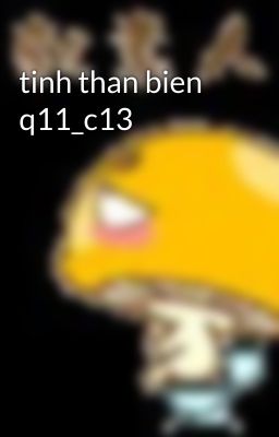 tinh than bien q11_c13