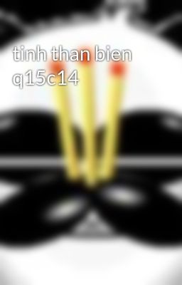 tinh than bien q15c14