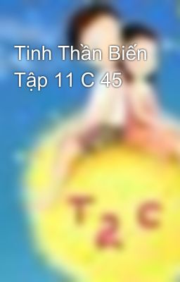 Tinh Thần Biến Tập 11 C 45