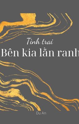 [Tình trai] Bên kia lằn ranh