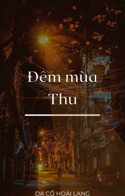 [Tình trai] Đêm mùa Thu