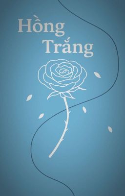 [Tình Trai] Hồng Trắng
