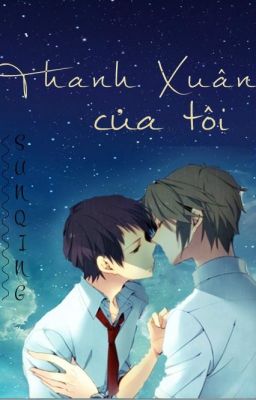 |Tình Trai - Oneshot| Thanh Xuân của tôi