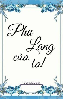 [Tình Trai] Phu Lang Của Ta