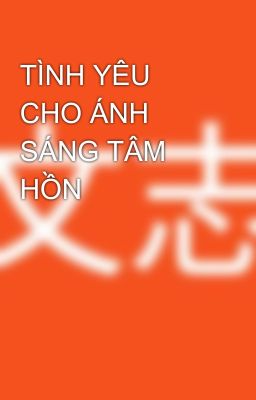 TÌNH YÊU CHO ÁNH SÁNG TÂM HỒN