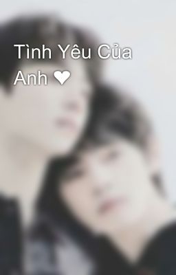 Tình Yêu Của Anh ❤