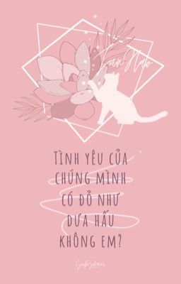 Tình yêu của chúng mình có đỏ như dưa hấu không em? [JunHao | oneshot]