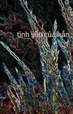 tình yêu của hắn