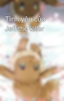 Tình yêu của Jeff the killer