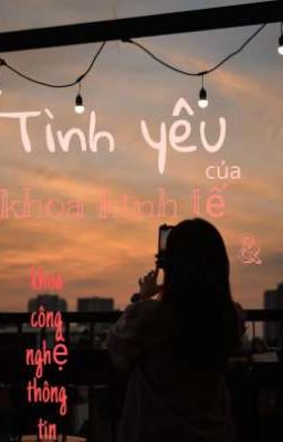 Tình yêu của khoa kinh tế & khoa công nghệ thông tin 