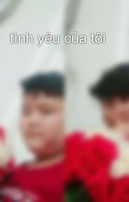 tình yêu của tôi