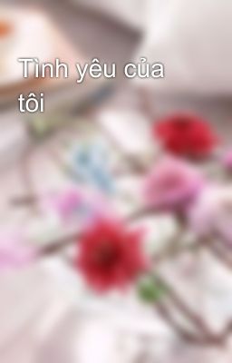 Tình yêu của tôi