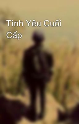 Tình Yêu Cuối Cấp