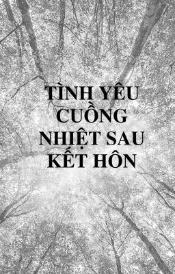 Tình yêu cuồng nhiệt sau kết hôn