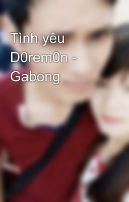 Tình yêu D0rem0n - Gabong