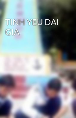 TINH YEU DAI GIA