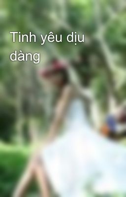 Tinh yêu dịu dàng