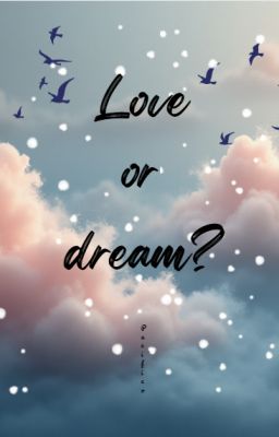 Tình yêu hay ước mơ?