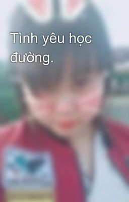 Tình yêu học đường.