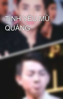 TÌNH YÊU MÙ QUÁNG