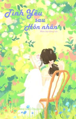 Tình Yêu Sau Hôn Nhân - Phao Mạt Hồng Trà