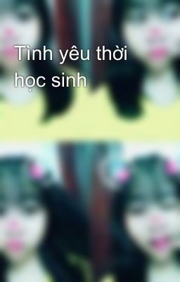 Tình yêu thời học sinh 