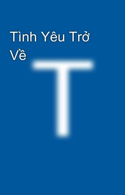 Tình Yêu Trở Về 