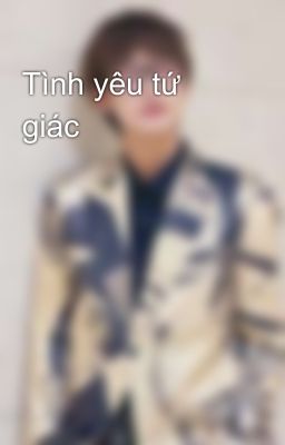 Tình yêu tứ giác