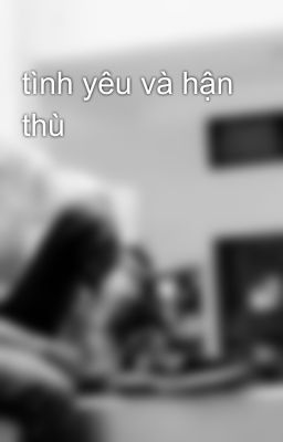 tình yêu và hận thù