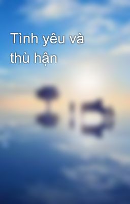 Tình yêu và thù hận