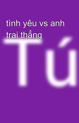 tình yêu vs anh trai thẳng