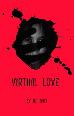 TÌNH YÊU VƯỢT KHÔNG GIAN [Virtual Love]