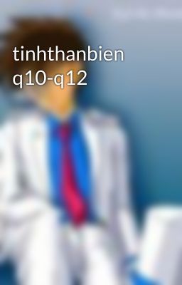 tinhthanbien q10-q12